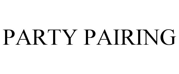 Trademark Logo PARTY PAIRING