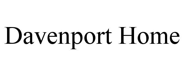 Trademark Logo DAVENPORT HOME