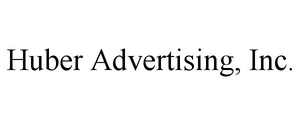  HUBER ADVERTISING, INC.