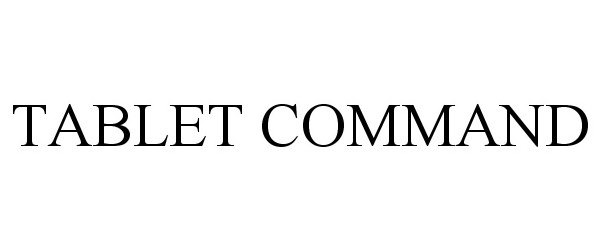 Trademark Logo TABLET COMMAND