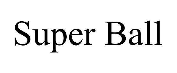 Trademark Logo SUPER BALL