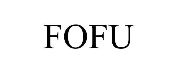 Trademark Logo FOFU