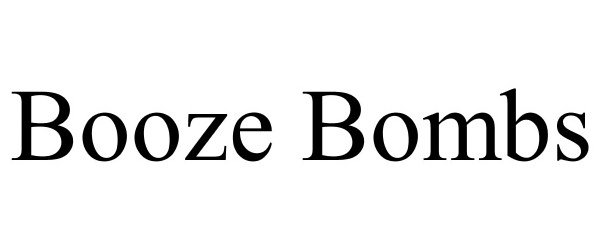 Trademark Logo BOOZE BOMBS
