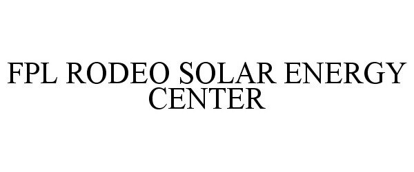  FPL RODEO SOLAR ENERGY CENTER