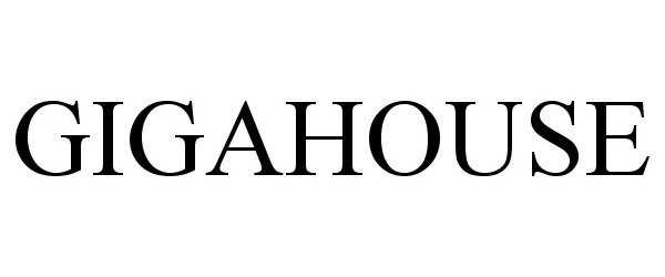  GIGAHOUSE