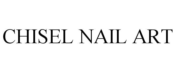 Trademark Logo CHISEL NAIL ART