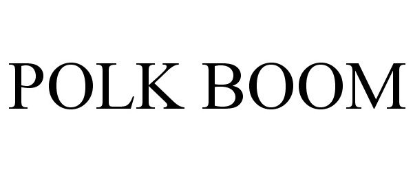 Trademark Logo POLK BOOM