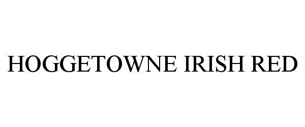 Trademark Logo HOGGETOWNE IRISH RED