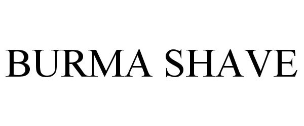 Trademark Logo BURMA SHAVE
