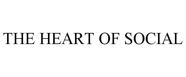 Trademark Logo THE HEART OF SOCIAL
