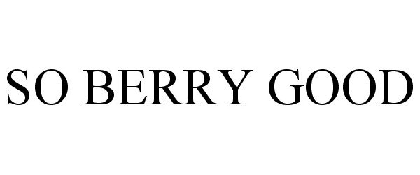 Trademark Logo SO BERRY GOOD