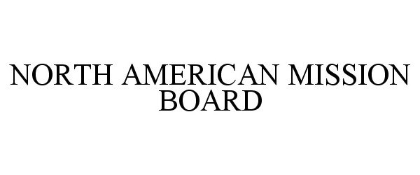 Trademark Logo NORTH AMERICAN MISSION BOARD