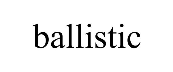 Trademark Logo BALLISTIC