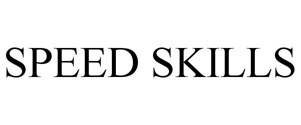 Trademark Logo SPEED SKILLS