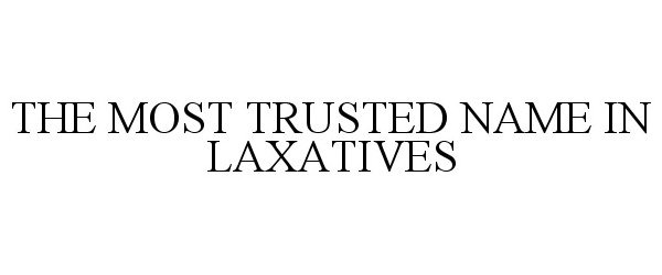 Trademark Logo THE MOST TRUSTED NAME IN LAXATIVES