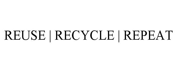  REUSE | RECYCLE | REPEAT