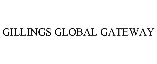 Trademark Logo GILLINGS GLOBAL GATEWAY