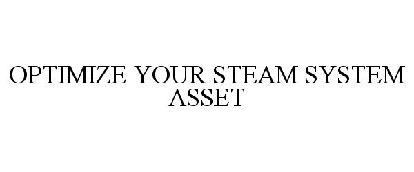 OPTIMIZE YOUR STEAM SYSTEM ASSET