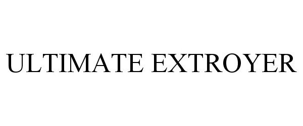 Trademark Logo ULTIMATE EXTROYER