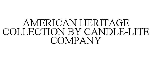  AMERICAN HERITAGE COLLECTION BY CANDLE-LITE COMPANY