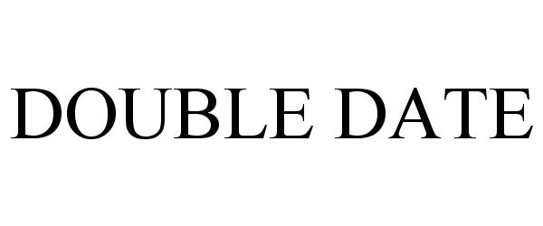 Trademark Logo DOUBLE DATE