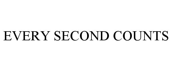 EVERY SECOND COUNTS