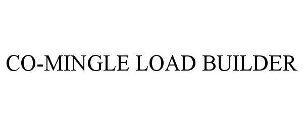 Trademark Logo CO-MINGLE LOAD BUILDER