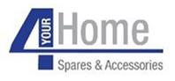  4 YOUR HOME SPARES &amp; ACCESSORIES