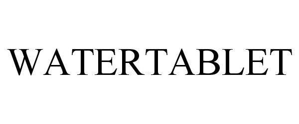 Trademark Logo WATERTABLET