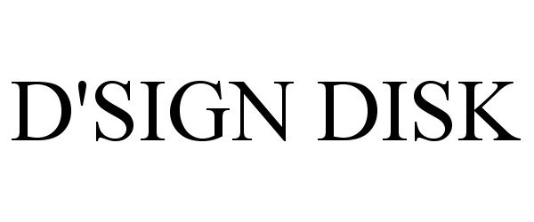 Trademark Logo D'SIGN DISK