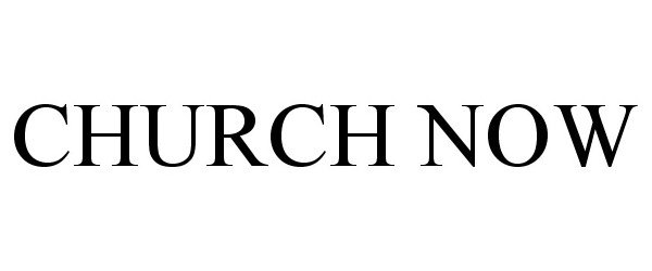 Trademark Logo CHURCH NOW
