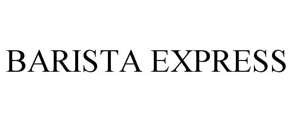 Trademark Logo BARISTA EXPRESS