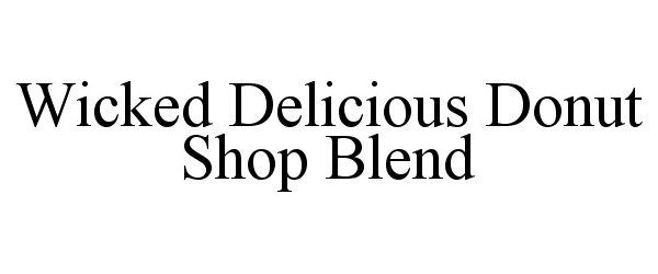 WICKED DELICIOUS DONUT SHOP BLEND