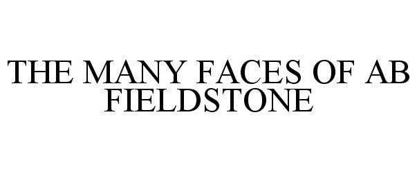  THE MANY FACES OF AB FIELDSTONE