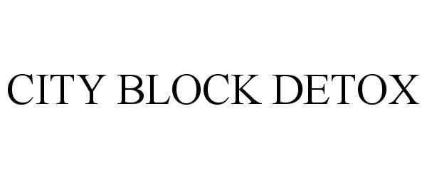 Trademark Logo CITY BLOCK DETOX