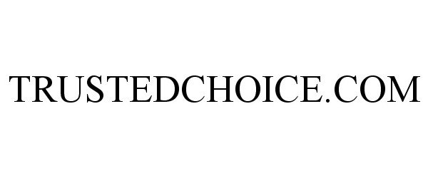  TRUSTEDCHOICE.COM