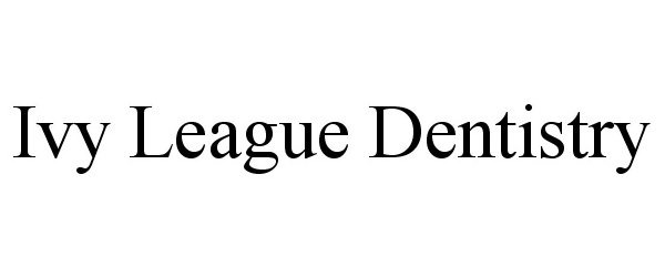  IVY LEAGUE DENTISTRY