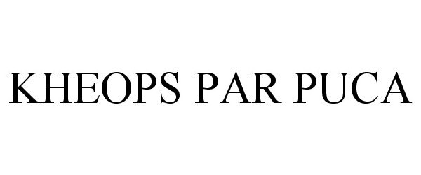 Trademark Logo KHEOPS PAR PUCA