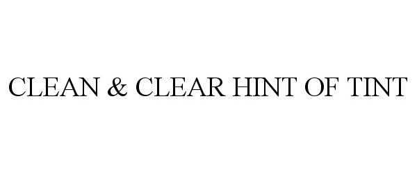  CLEAN &amp; CLEAR HINT OF TINT
