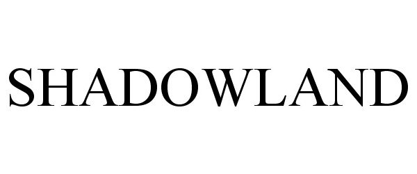 Trademark Logo SHADOWLAND
