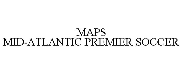 Trademark Logo MAPS MID-ATLANTIC PREMIER SOCCER