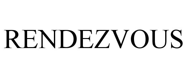 Trademark Logo RENDEZVOUS