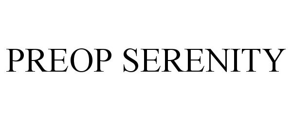 Trademark Logo PREOP SERENITY