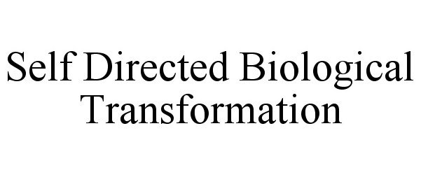 Trademark Logo SELF DIRECTED BIOLOGICAL TRANSFORMATION
