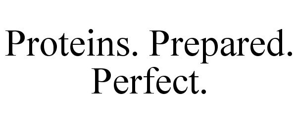 Trademark Logo PROTEINS. PREPARED. PERFECT.