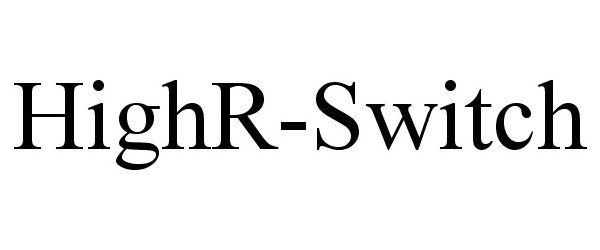  HIGHR-SWITCH