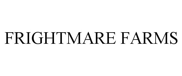 Trademark Logo FRIGHTMARE FARMS