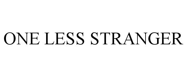 Trademark Logo ONE LESS STRANGER