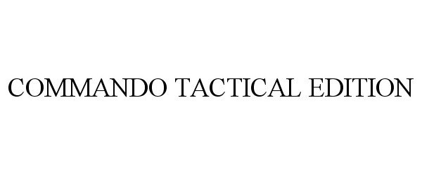  COMMANDO TACTICAL EDITION