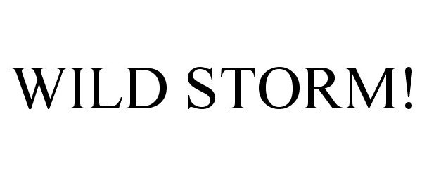 Trademark Logo WILD STORM!